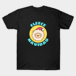 Fleece Navidad | Sheep Pun T-Shirt